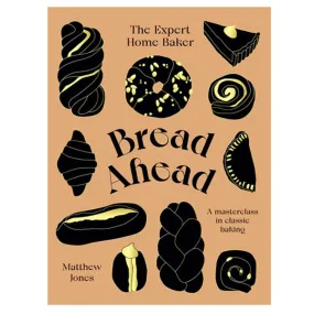 Bread Ahead: The Expert Home Baker